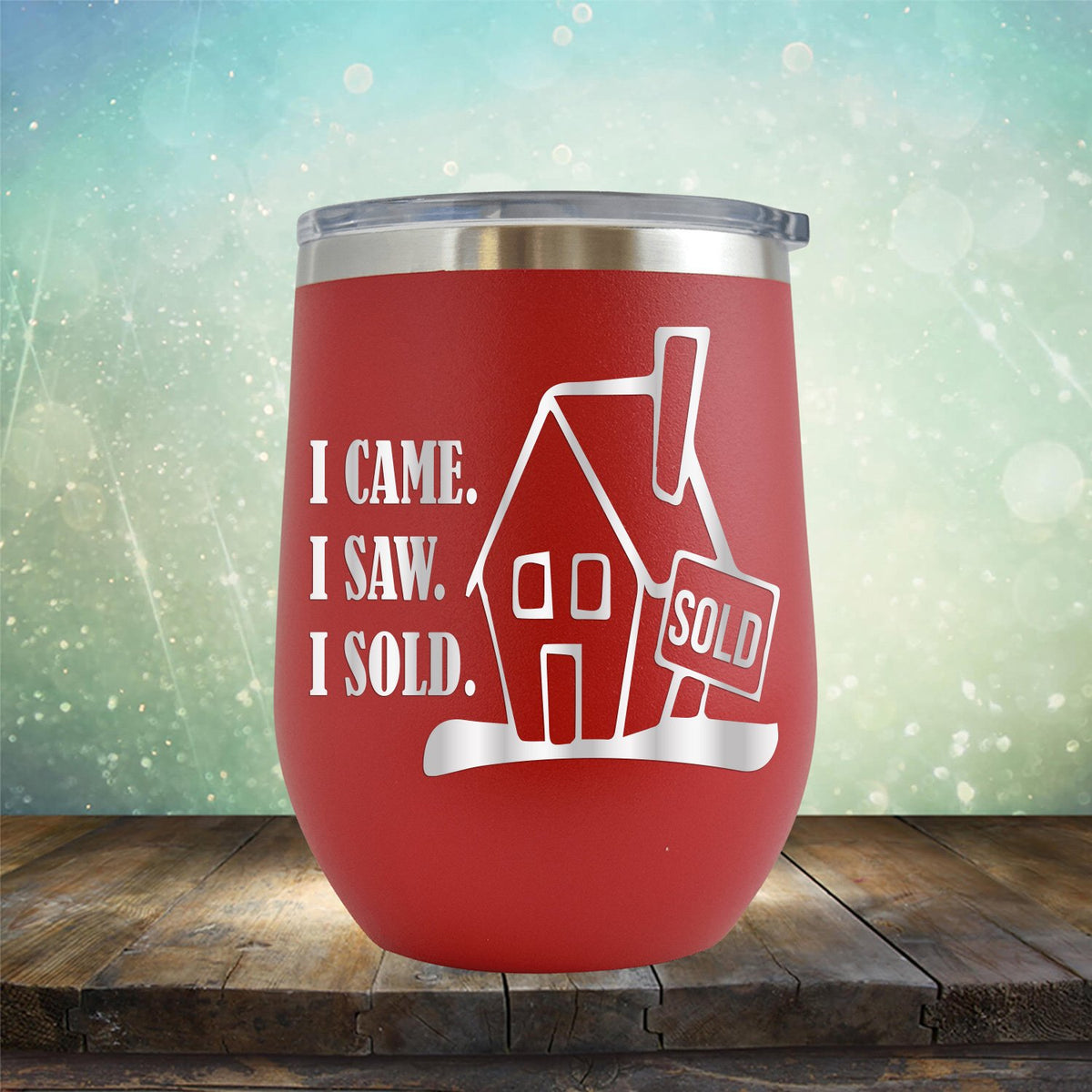 I Came I Saw I Sold - Stemless Wine Cup