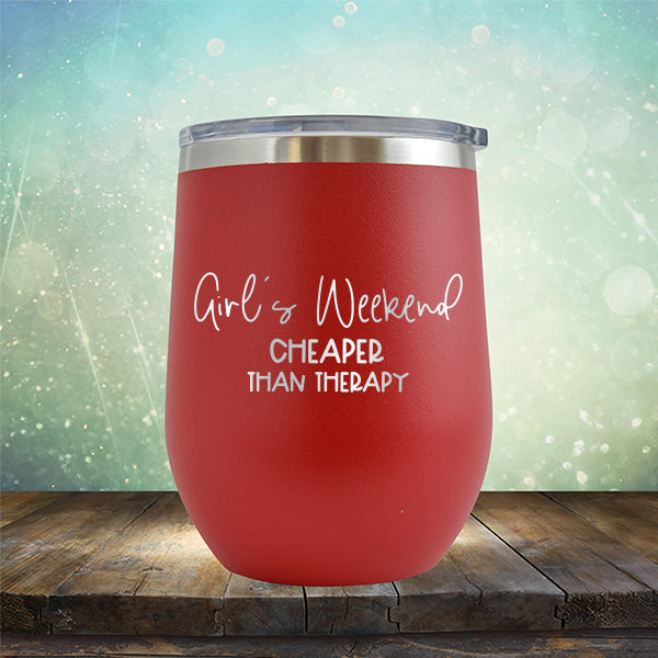 Girl&#39;s Weekend Cheaper Than Therapy - Stemless Wine Cup