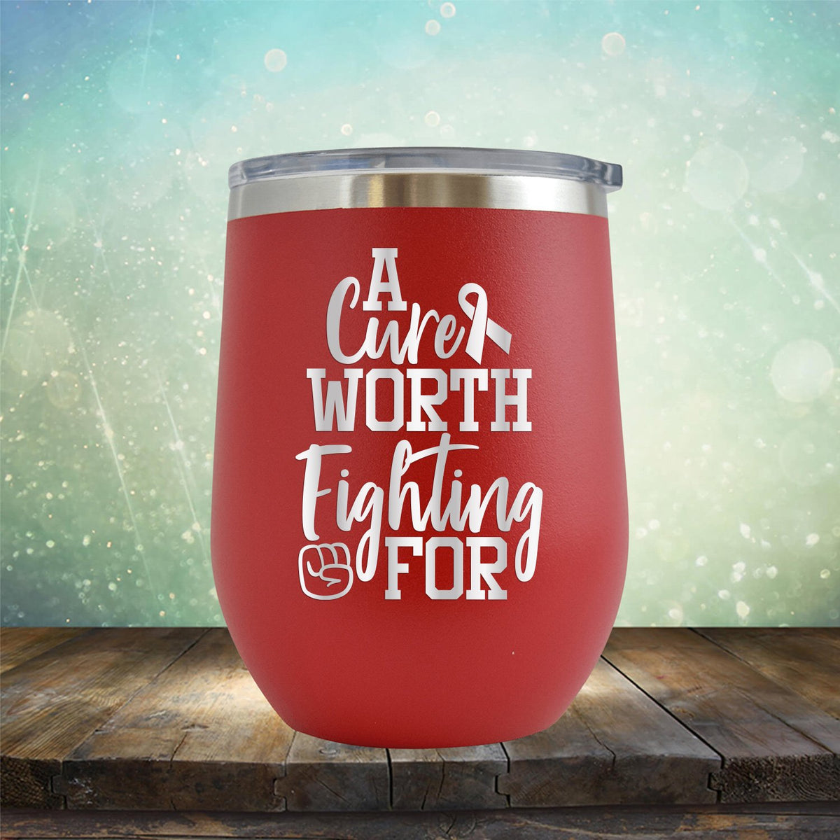 A Cure Worth Fighting For - Wine Tumbler