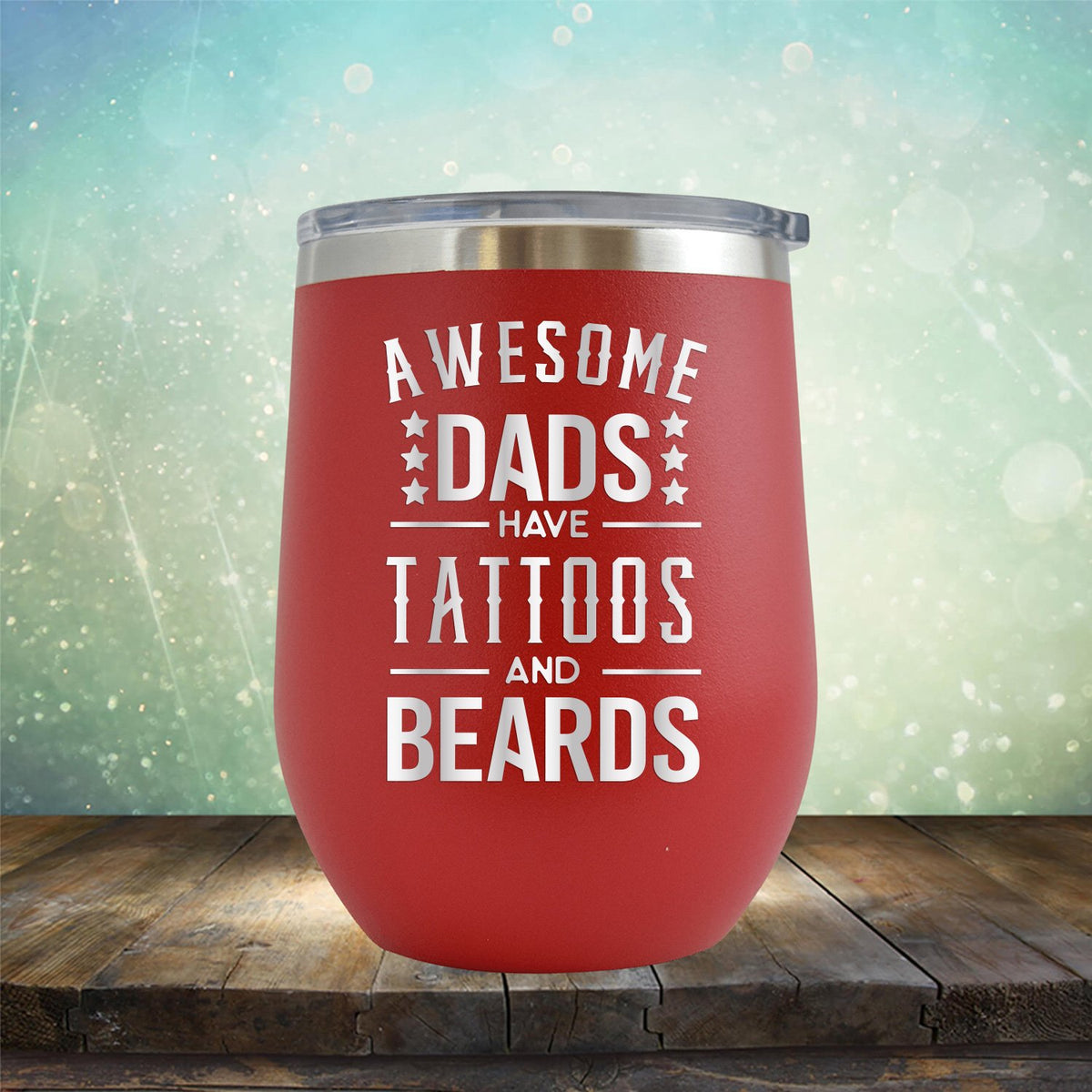 Awesome Dads Have Tattoos And Beards - Stemless Wine Cup