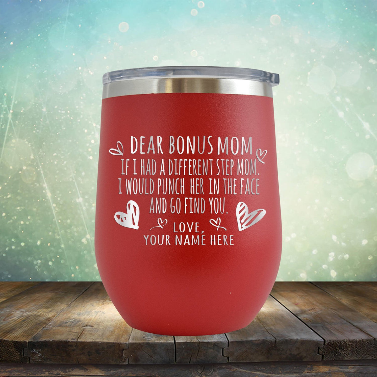 If I Had A Different Step Mom I Would Punch Her in The Face - Stemless Wine Cup