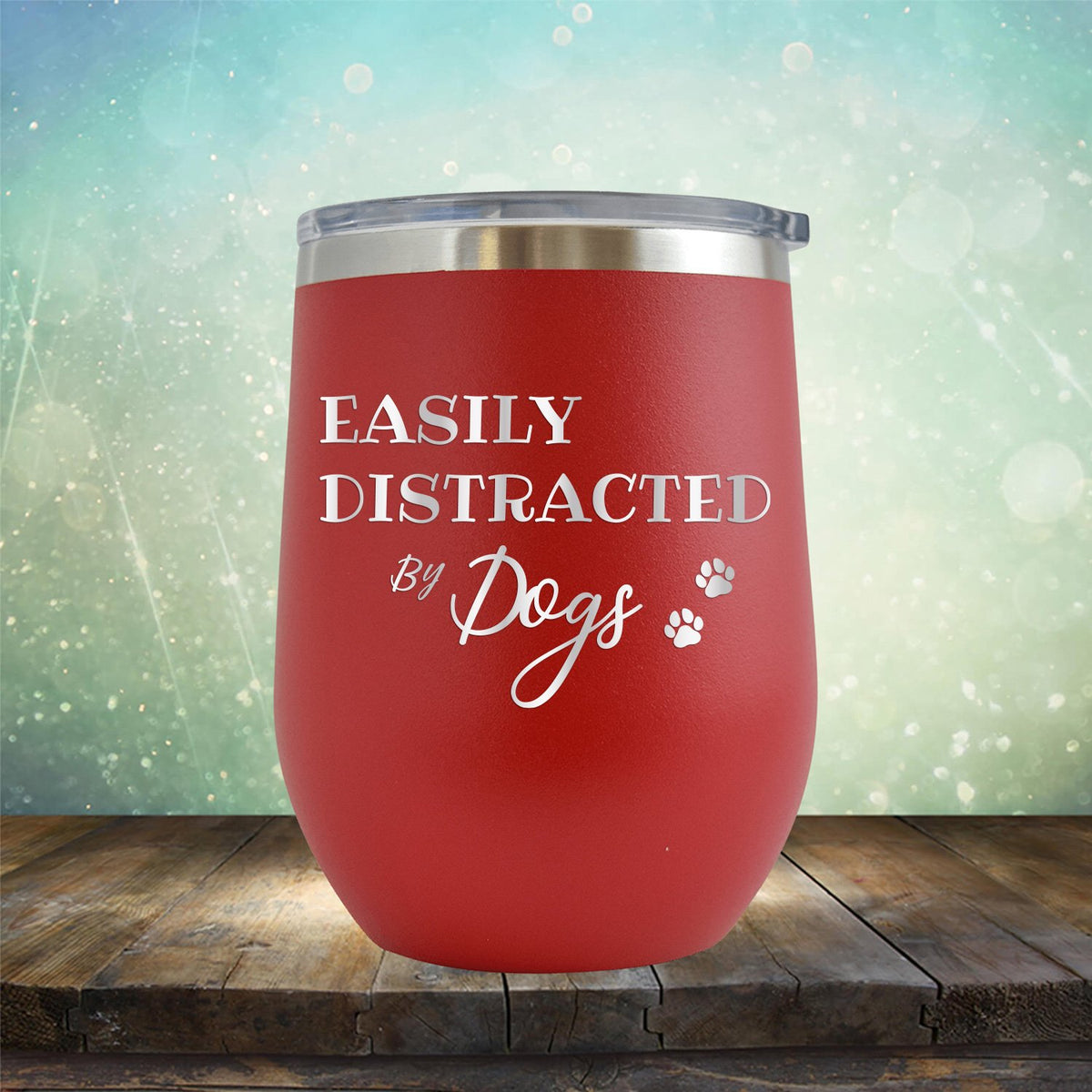 Easily Distracted By Dogs - Stemless Wine Cup