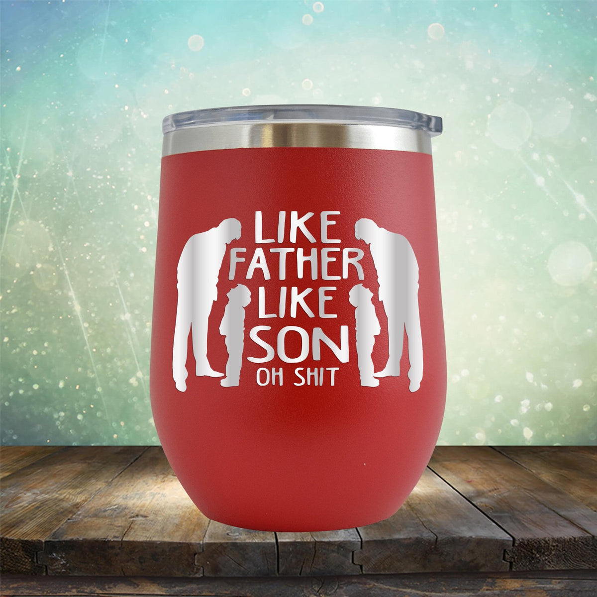Like Father Like Son Oh Shit - Stemless Wine Cup