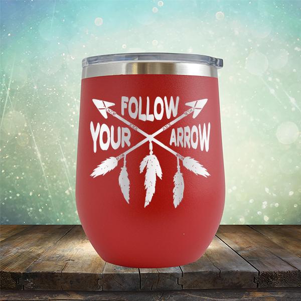 Follow Your Arrow - Stemless Wine Cup