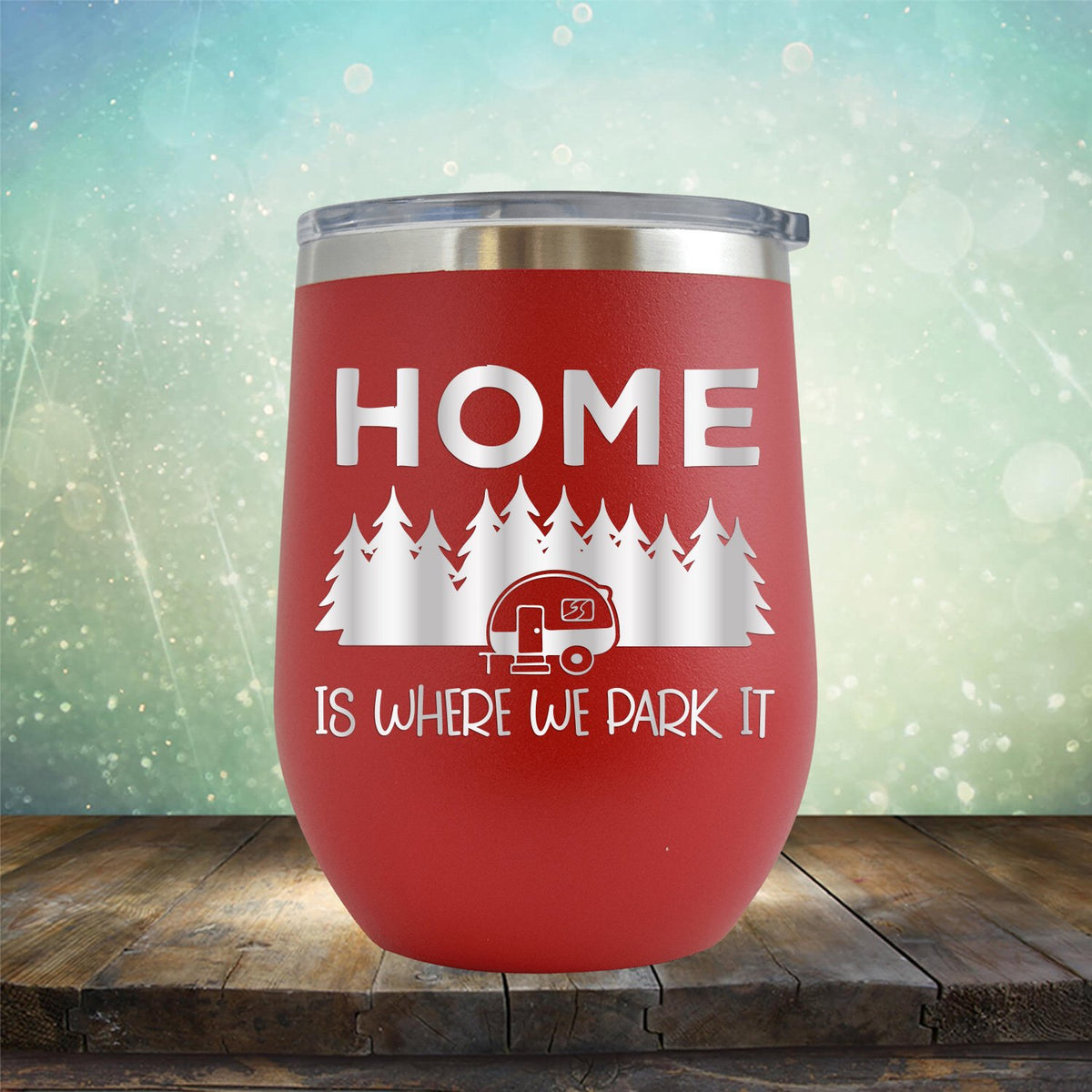 Home Where We Park It - Wine Tumbler