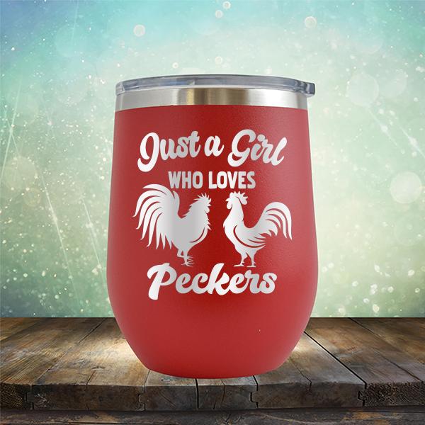 Just A Girl Who Loves Peckers - Stemless Wine Cup