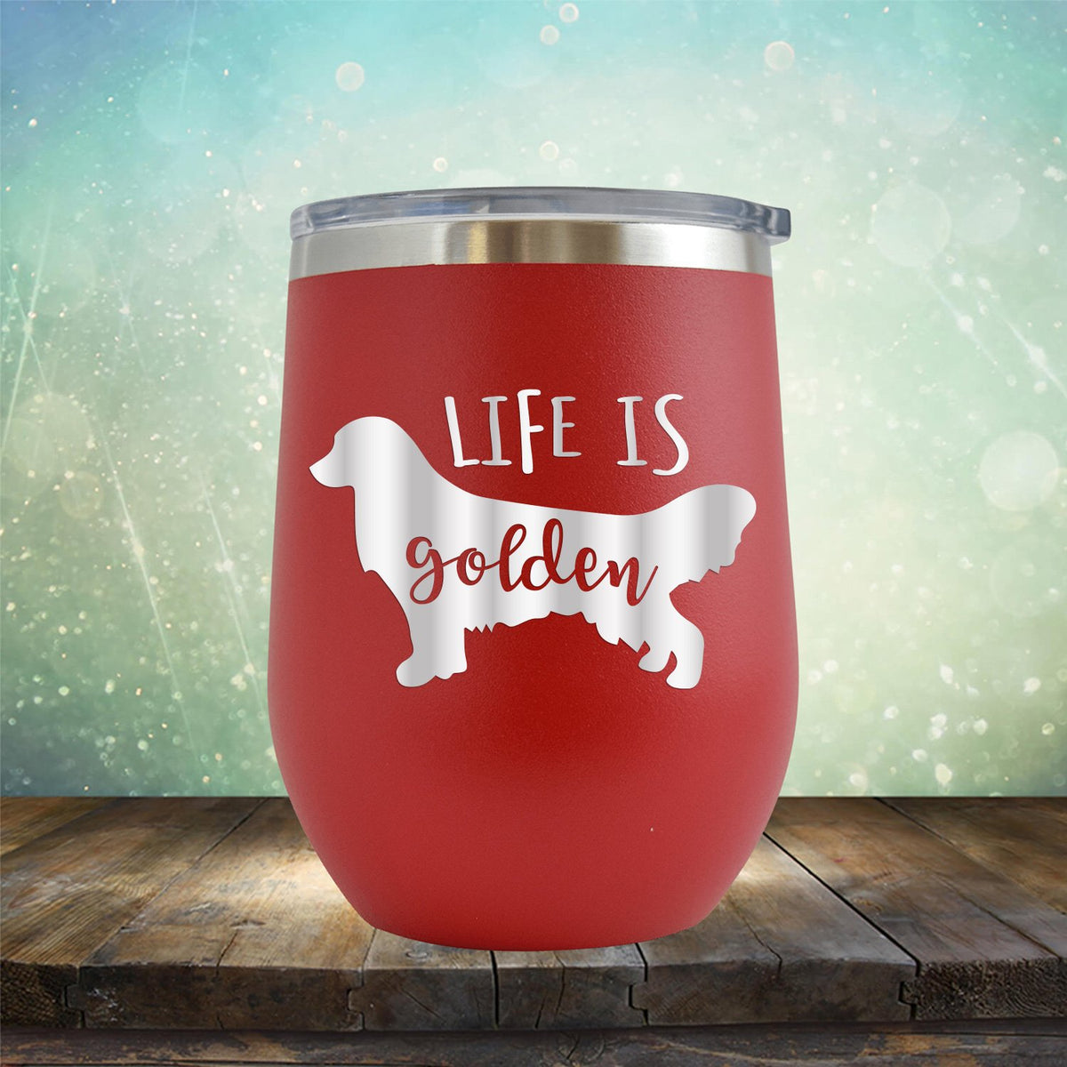 Life Is Golden Retriever - Wine Tumbler