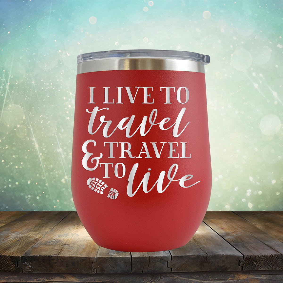 I Live to Travel &amp; Travel to Live - Stemless Wine Cup