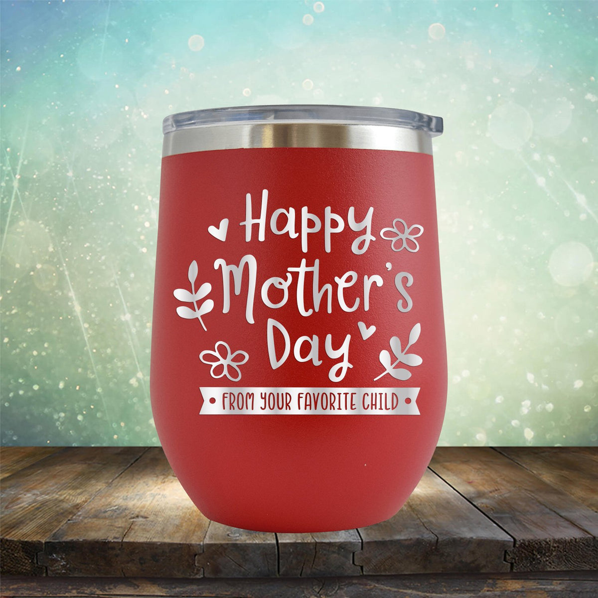 Happy Mother&#39;s Day From Your Favorite Child - Stemless Wine Cup