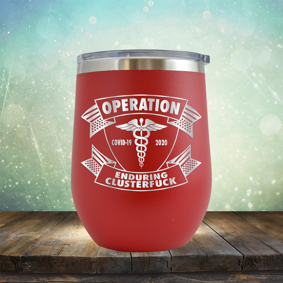 Operation Covid-19 2020 Enduring Clusterfuck - Stemless Wine Cup