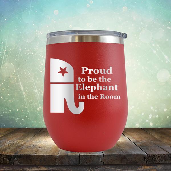 Proud To Be The Elephant in the Room - Stemless Wine Cup