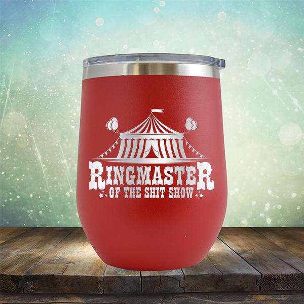 Ringmaster of the Shit Show - Stemless Wine Cup