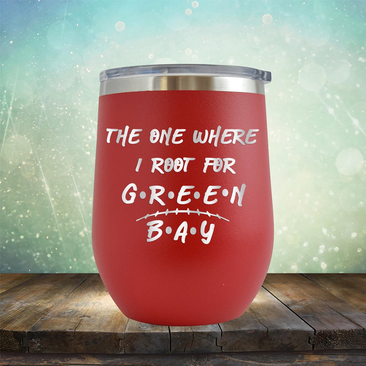 The One Where I Root For Green Bay - Wine Tumbler