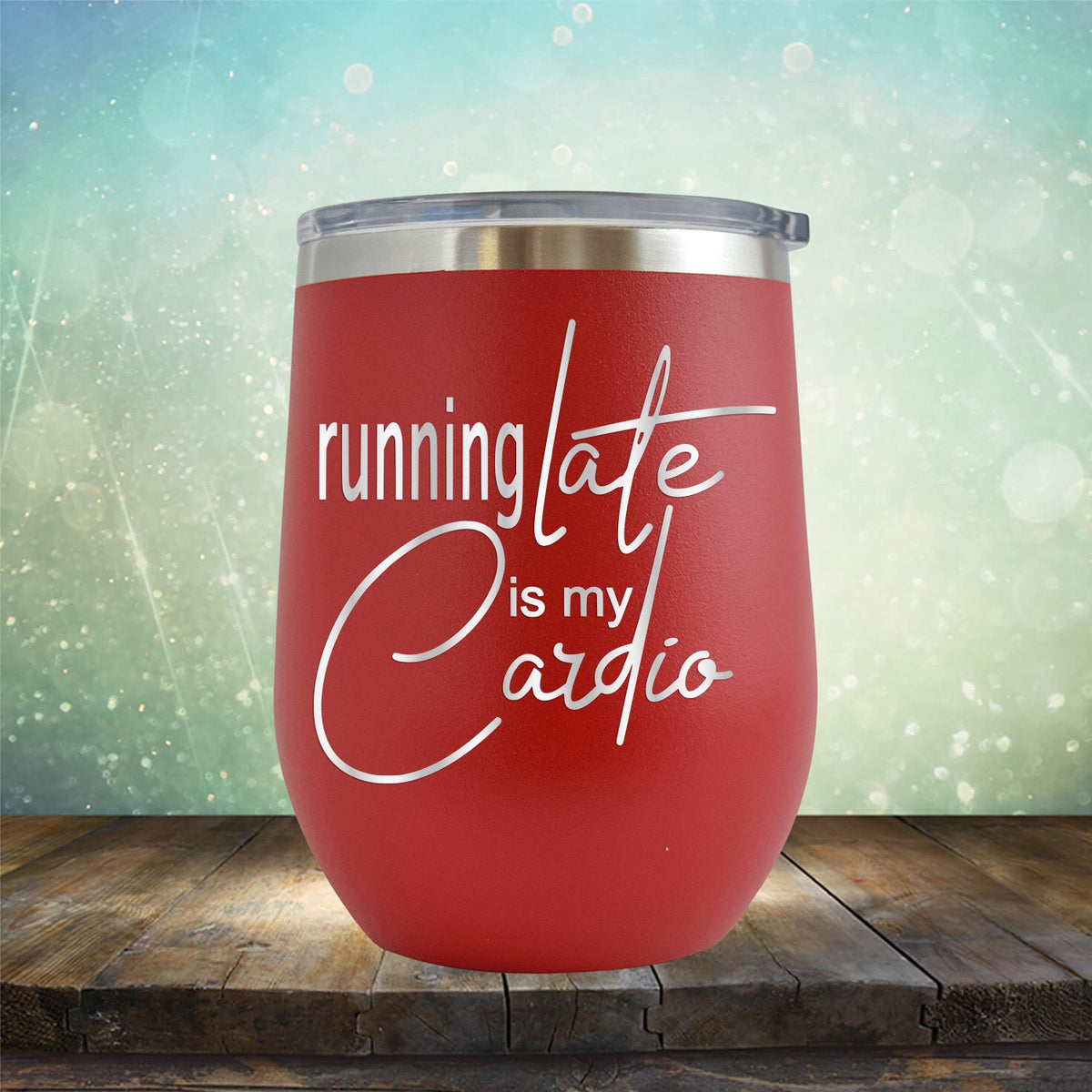Running Late is My Cardio - Stemless Wine Cup