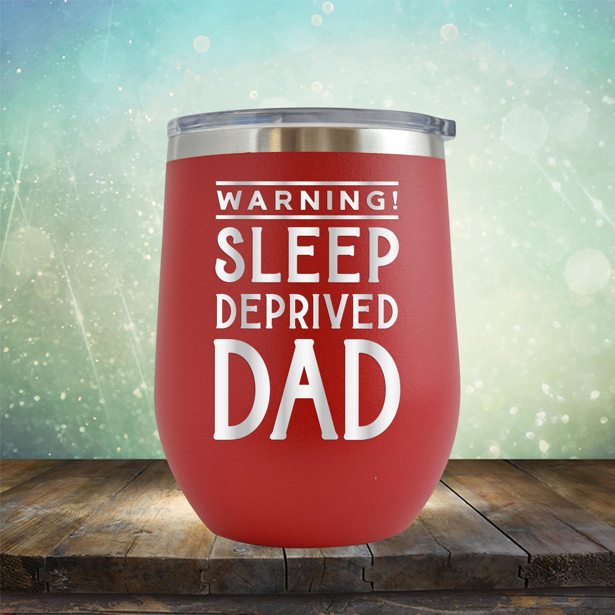 Warning! Sleep Deprived Dad - Stemless Wine Cup