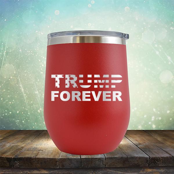 Donald Trump Forever - Stemless Wine Cup