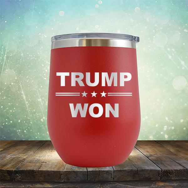 Donald Trump Won - Stemless Wine Cup