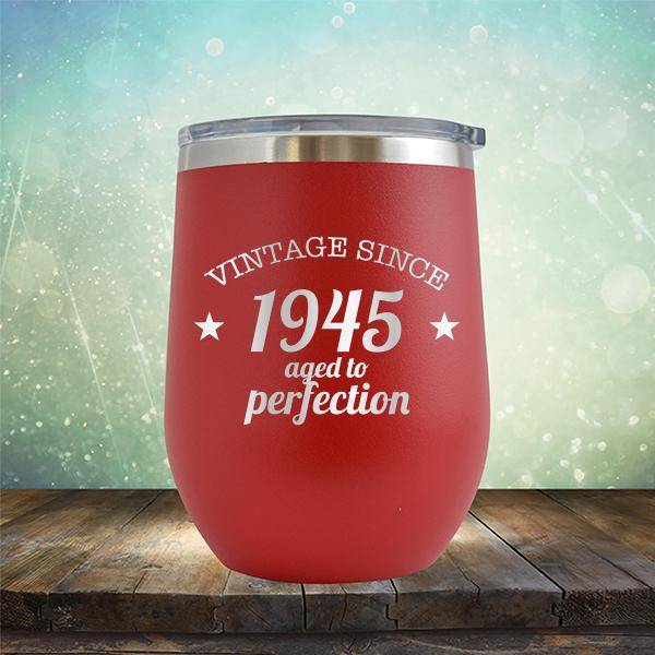Vintage Since 1945 Aged to Perfection 76 Years Old - Stemless Wine Cup