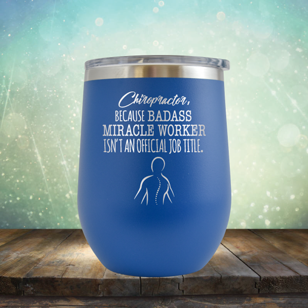 Chiropractor Badass Miracle Worker - Stemless Wine Cup