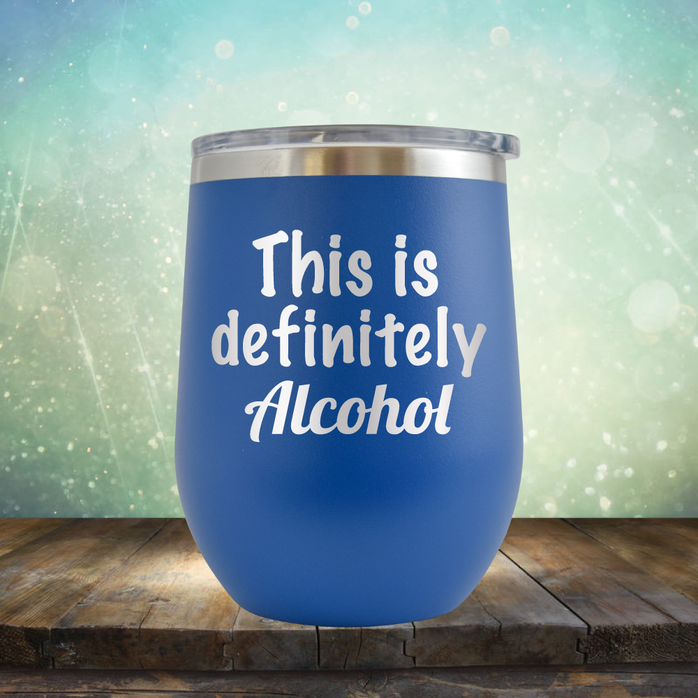 This is Definitely Alcohol - Stemless Wine Cup