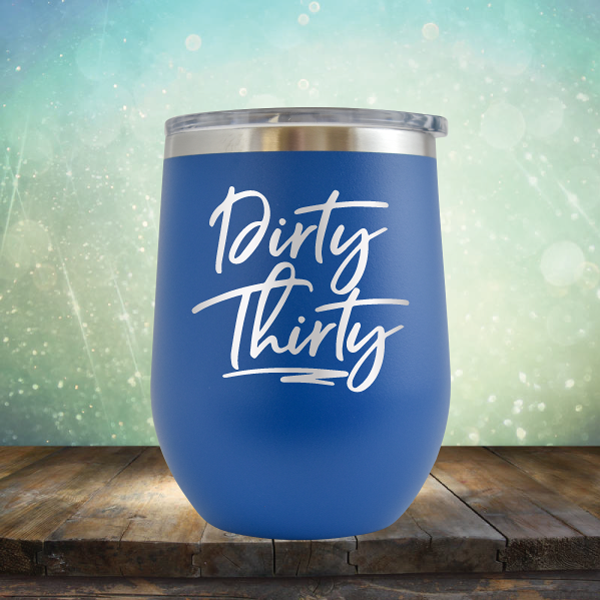 Dirty Thirty - Stemless Wine Cup