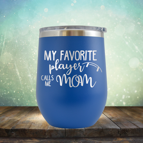 My Favorite Player Calls me Mom Football - Stemless Wine Cup