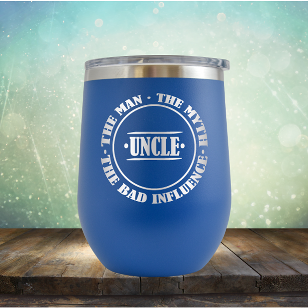 UNCLE - The Man, The Myth, The Bad Influence - Stemless Wine Cup