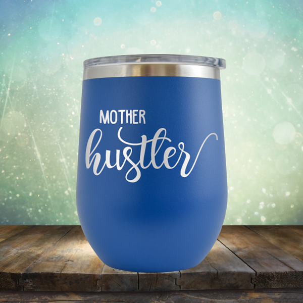 Mother Hustler - Stemless Wine Cup