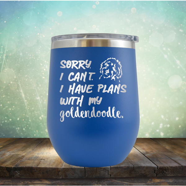 Sorry I Can&#39;t. I have Plans with my Goldendoodle - Stemless Wine Cup