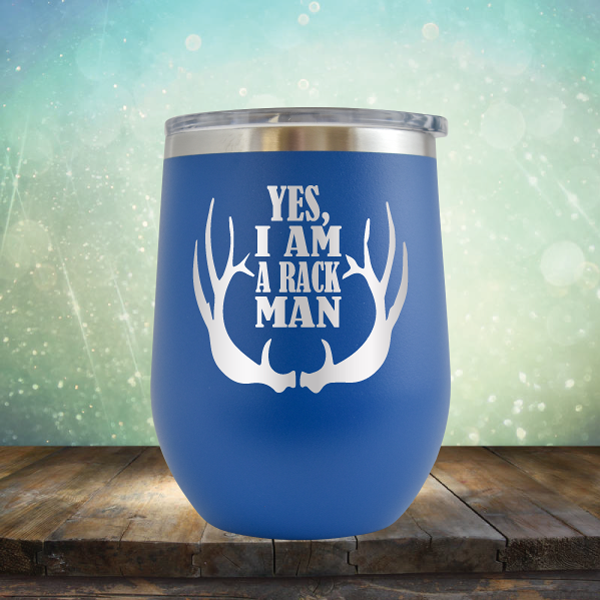 Yes, I am A Rack Man - Stemless Wine Cup