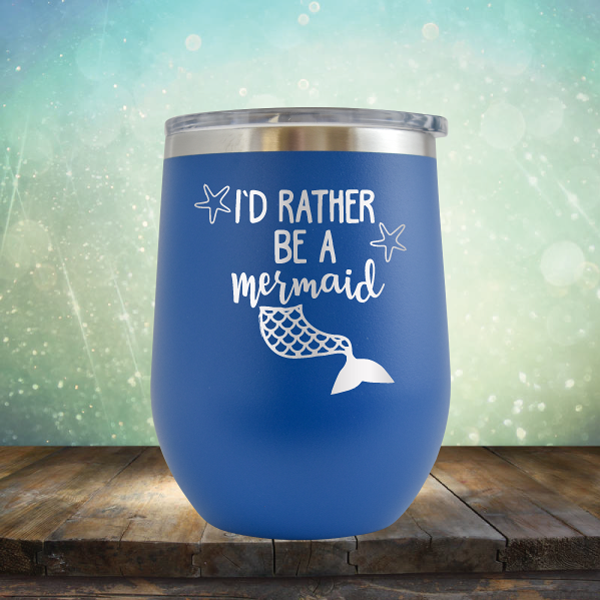 I&#39;d Rather Be A Mermaid - Stemless Wine Cup