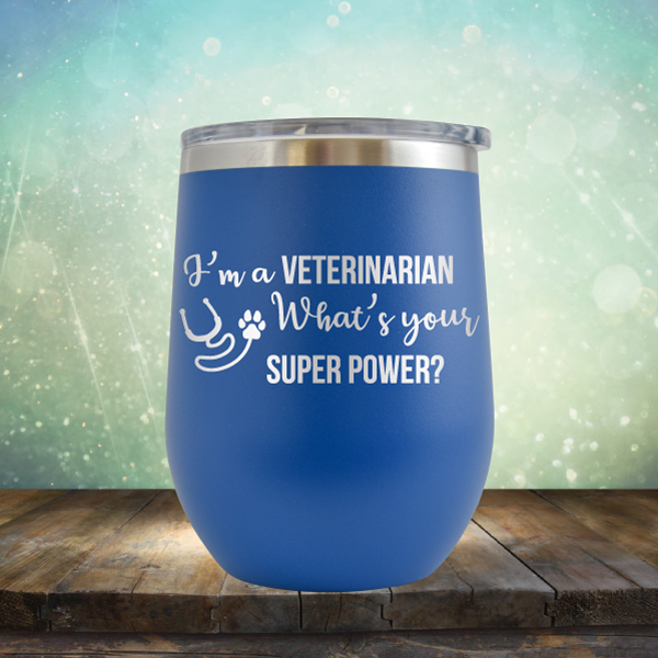 Veterinarian Super Power - Stemless Wine Cup