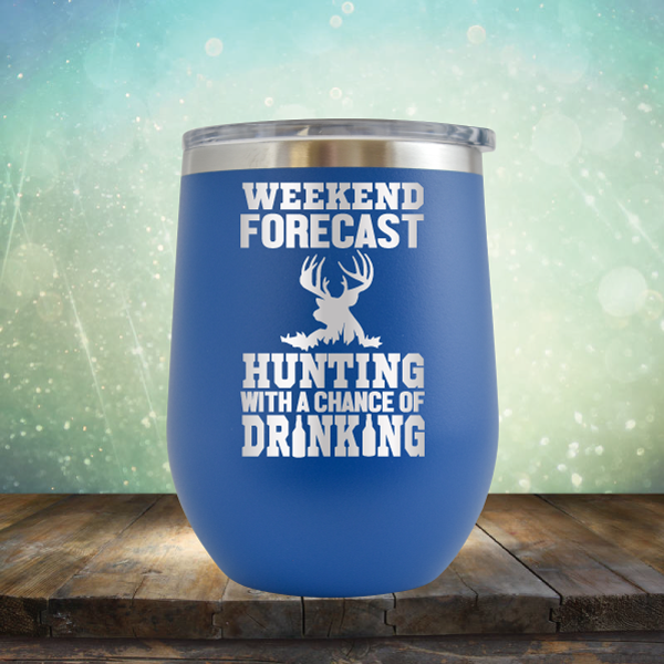Weekend Forecast Hunting with A Chance of Drinking - Stemless Wine Cup