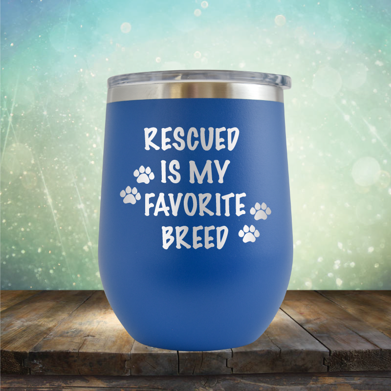 Rescued is My Favorite Breed - Stemless Wine Cup
