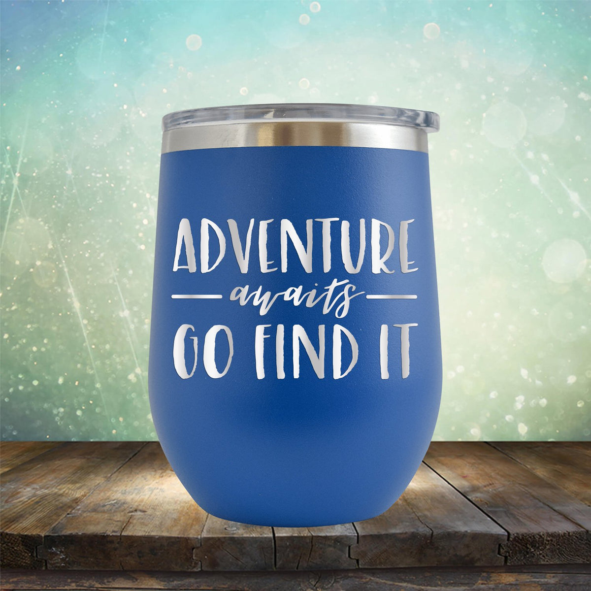 Adventure Awaits Go Find it - Stemless Wine Cup