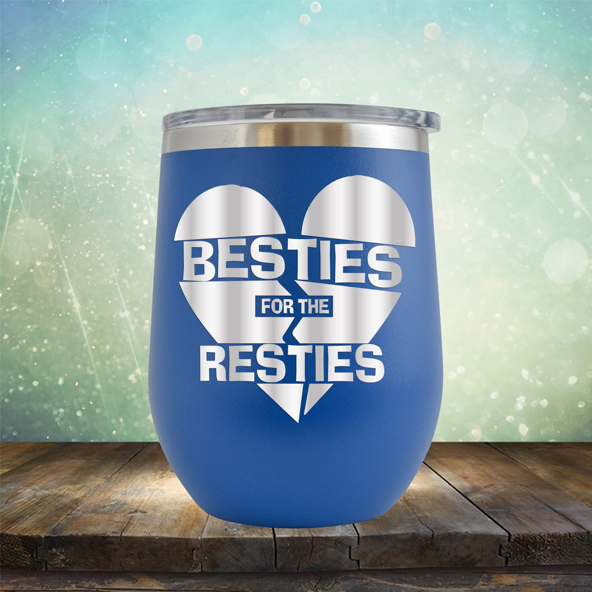 Besties For The Resties - Stemless Wine Cup