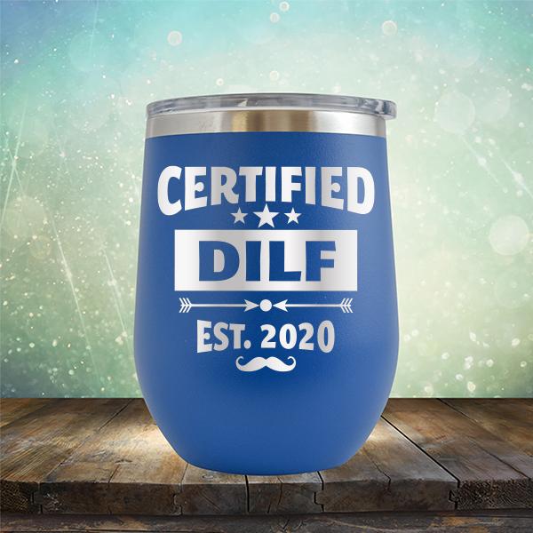 Certified DILF Est. 2020 - Stemless Wine Cup