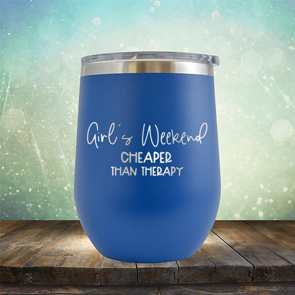 Girl&#39;s Weekend Cheaper Than Therapy - Stemless Wine Cup