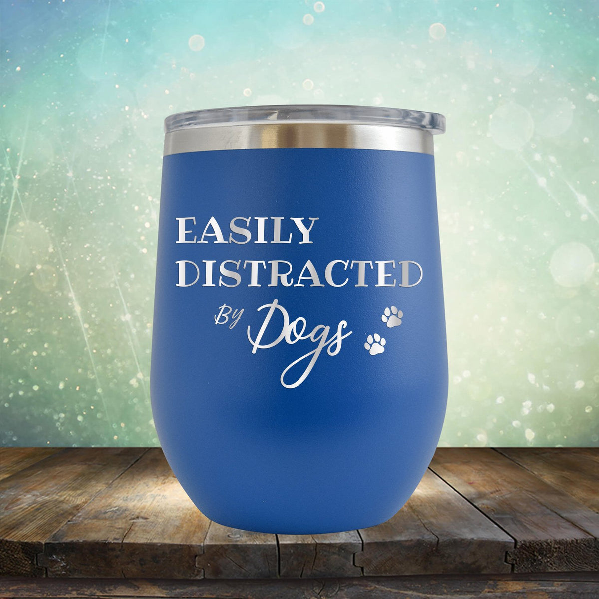 Easily Distracted By Dogs - Stemless Wine Cup
