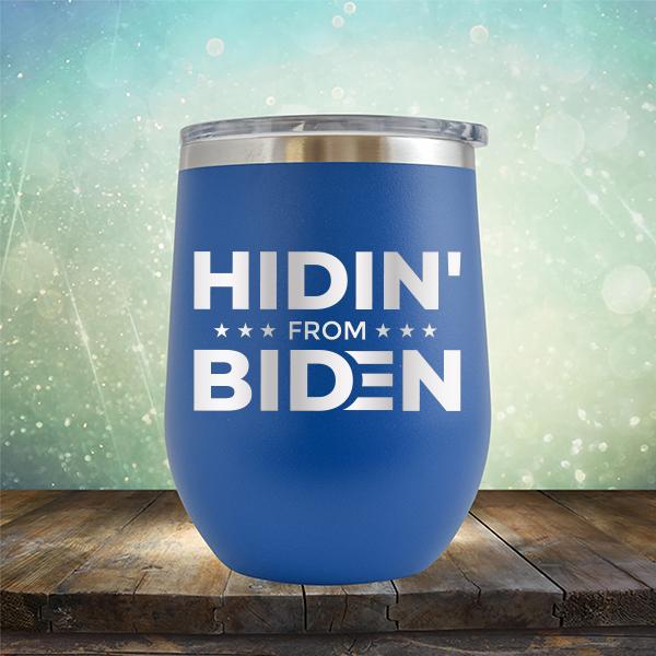 Hidin&#39; From Biden - Stemless Wine Cup