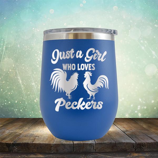Just A Girl Who Loves Peckers - Stemless Wine Cup