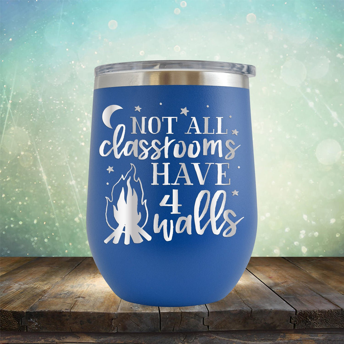 Not All Classrooms Have 4 Walls - Stemless Wine Cup