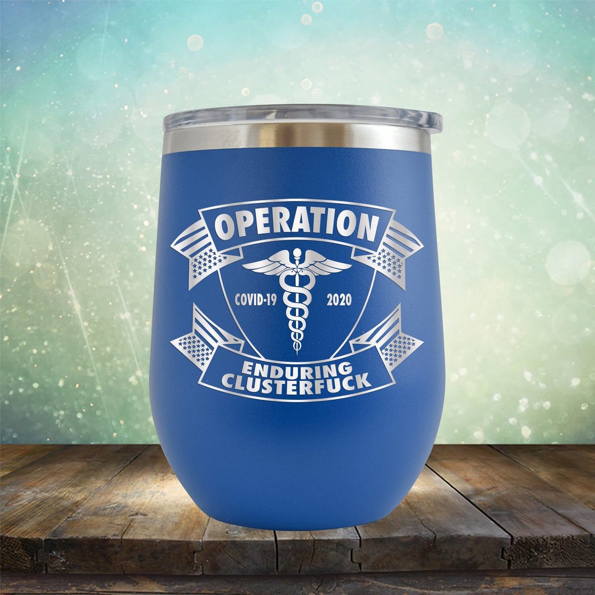 Operation Covid-19 2020 Enduring Clusterfuck - Stemless Wine Cup