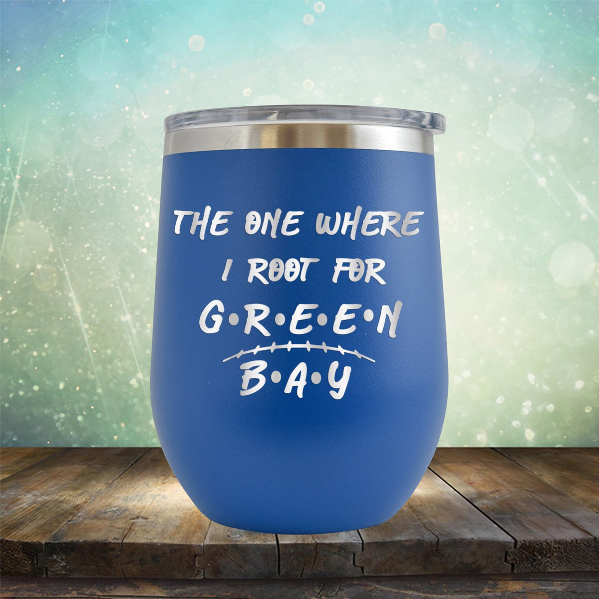 The One Where I Root For Green Bay - Wine Tumbler