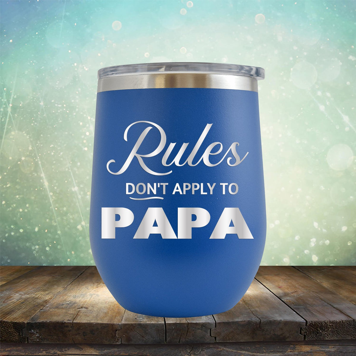 Rules Don&#39;t Apply To Papa - Stemless Wine Cup