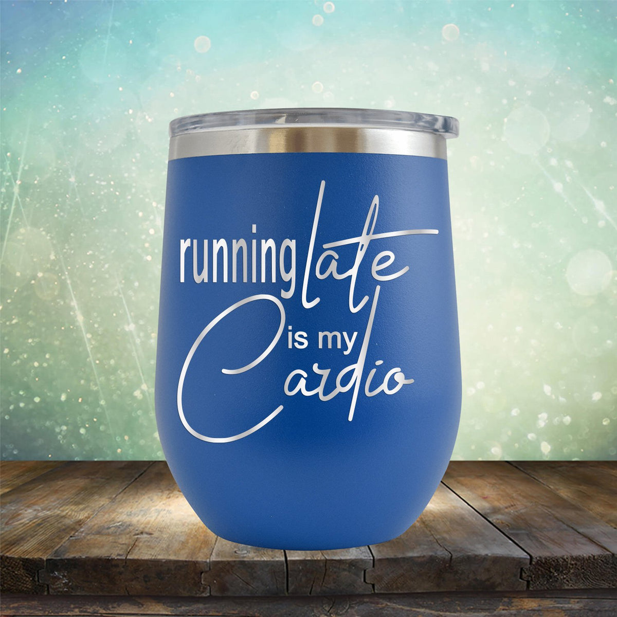 Running Late is My Cardio - Stemless Wine Cup