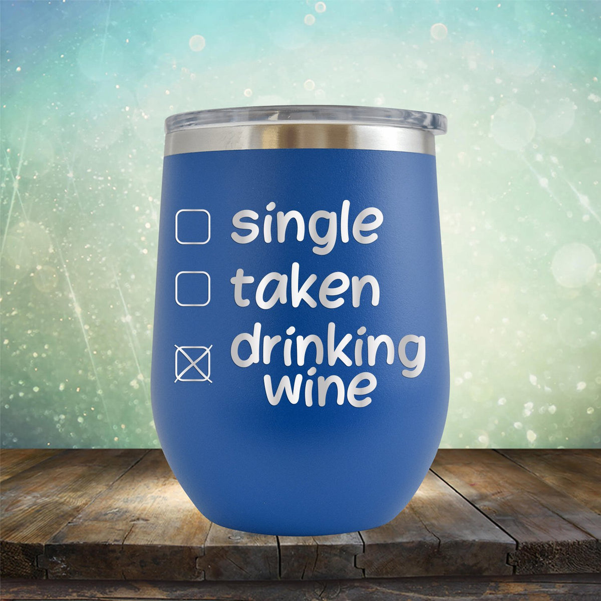 Single Taken Drinking Wine - Stemless Wine Cup