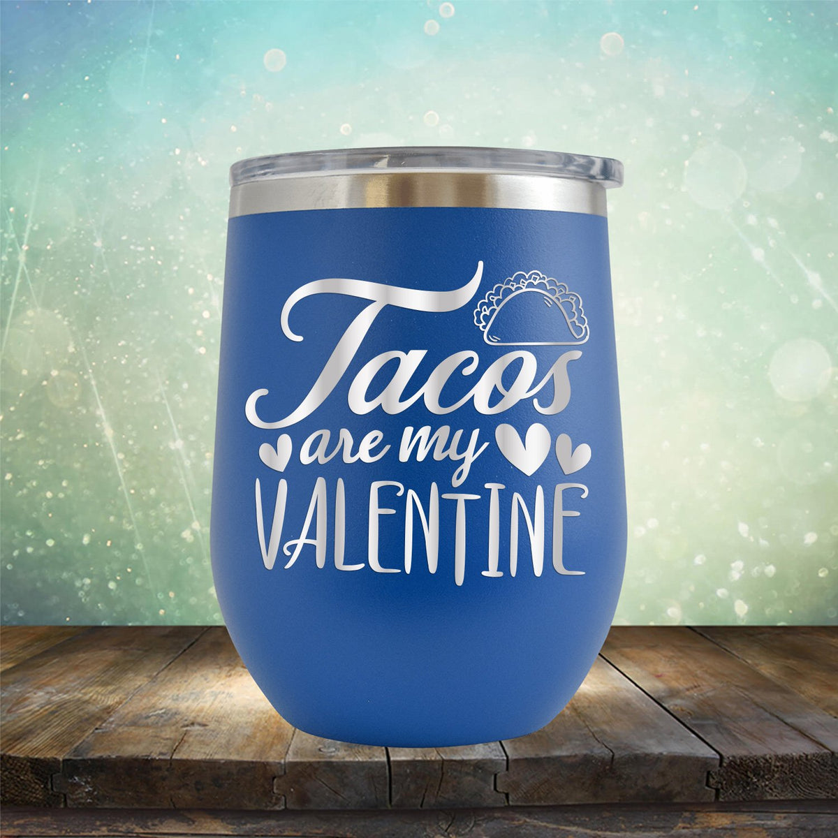 Tacos Are My Valentine - Stemless Wine Cup