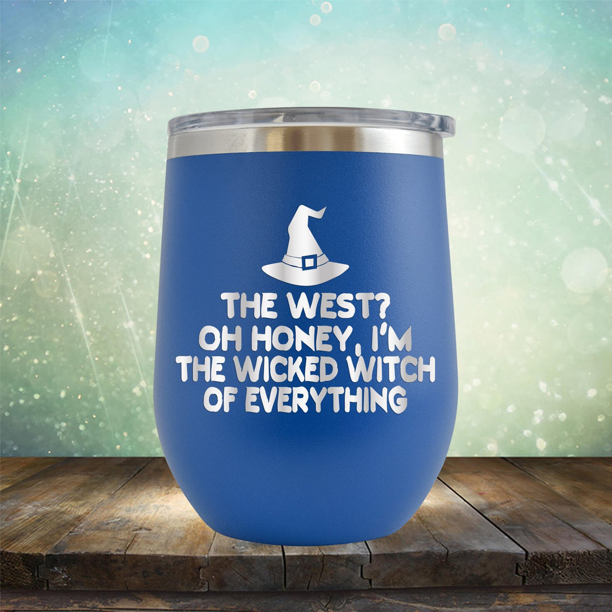 I&#39;m the Wicked Witch of Everything - Stemless Wine Cup