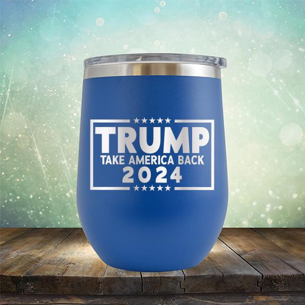 Trump Take America Back 2024 - Stemless Wine Cup